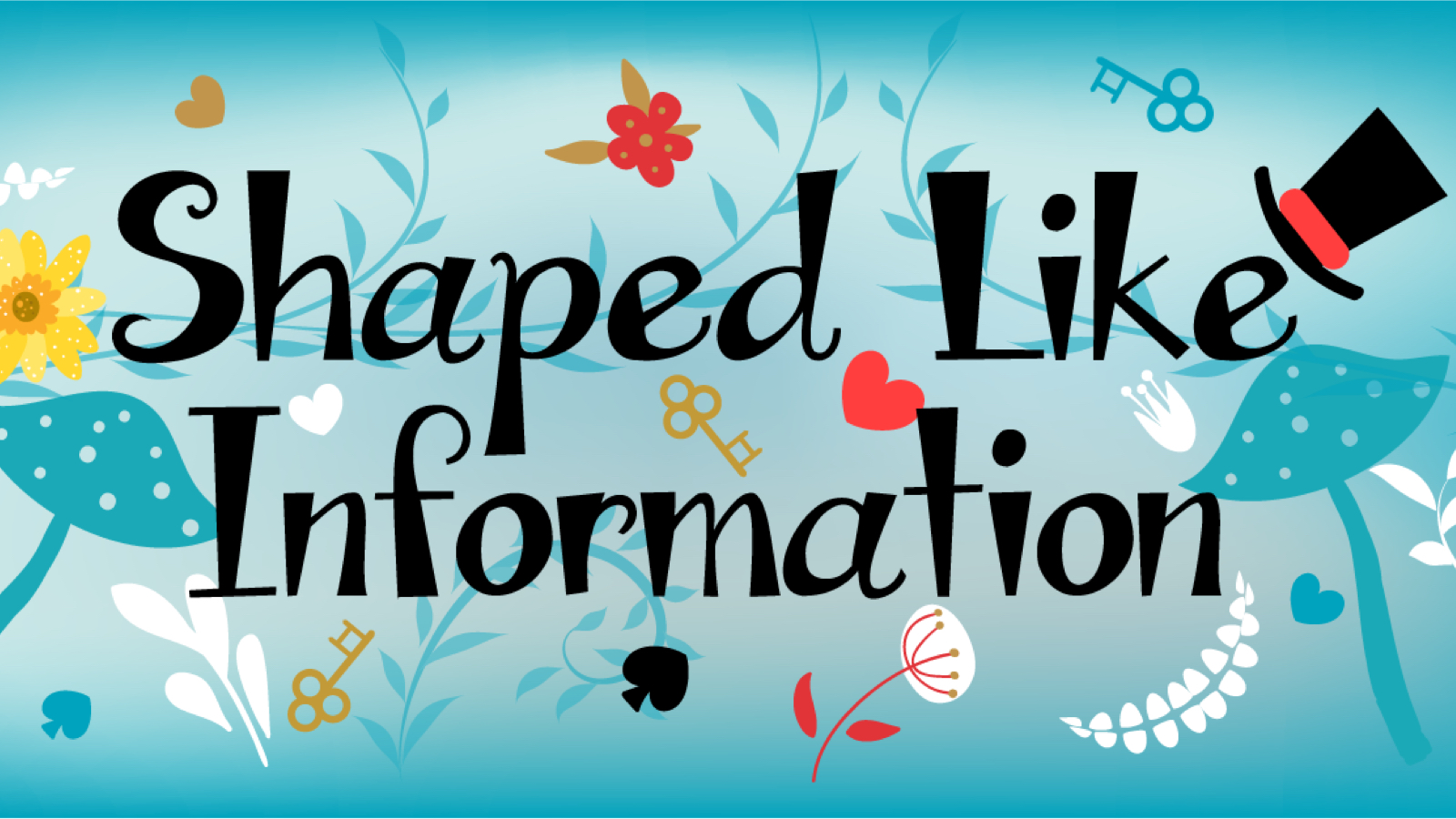 Shaped Like Information