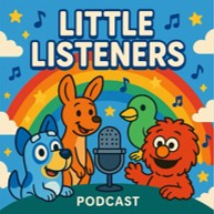 Colorful cartoon characters surround a podcast microphone, including a blue dog, an orange kangaroo, a green bird, and a red fuzzy creature. The image has a blue background with a rainbow and promotes the Little Listeners podcast.