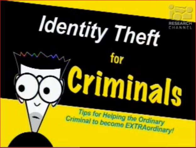 Identity Theft for Criminals. Source: Student Video and Poster Contest