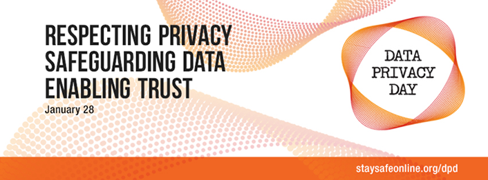 Data Privacy Day January 28 - Respecting Privacy, Safeguarding Data, Enabling Trust