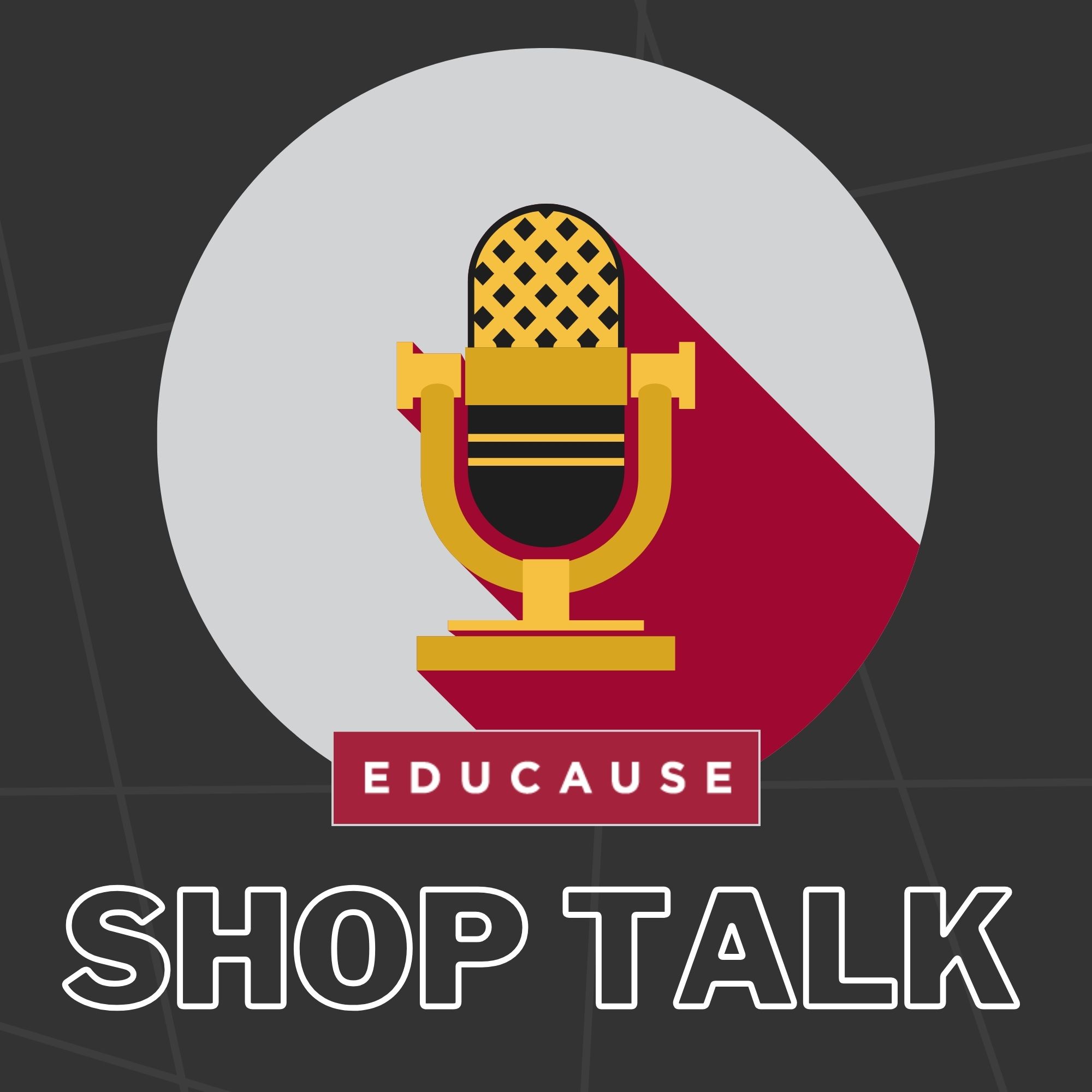 EDUCAUSE Shop Talk | An EDUCAUSE Review Podcast