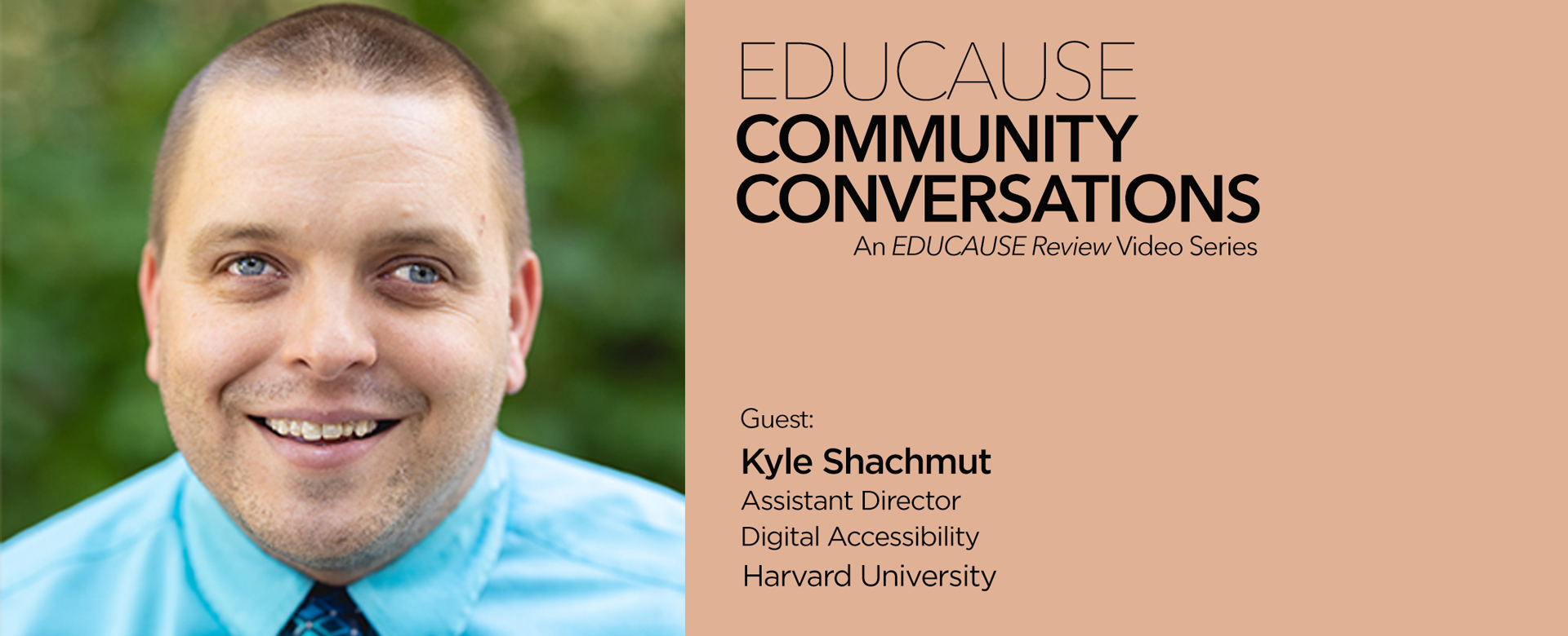 Community Conversations: Harvard's Kyle Shachmut on Advancing Digital Accessibility