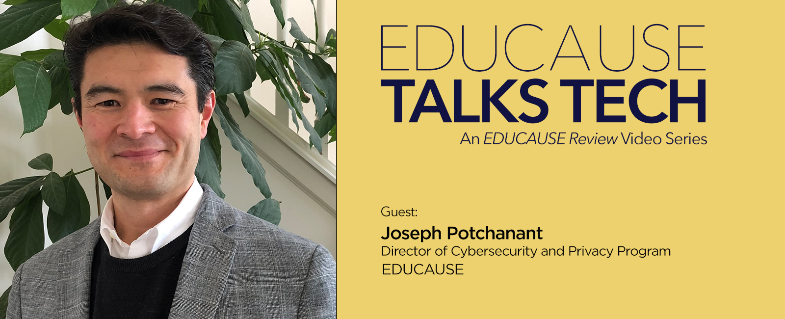 Introducing Joe Potchanant, the new Director of the EDUCAUSE Cybersecurity and Privacy Program